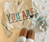 You Are Enough...Always Sweatshirt