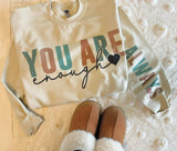 You Are Enough...Always Sweatshirt